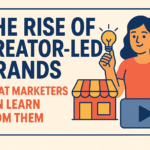 The Rise of Creator-Led Brands: What Marketers Can Learn From Them